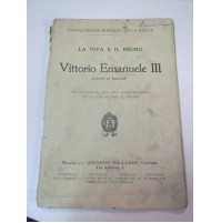 1915 E. MOROZZO DELLA ROCCA LA VITA DI VITTORIO EMANUELE III VALLARDI EDITORE 
