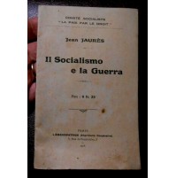 1918 - JEAN JAURES - IL SOCIALISMO E LA GUERRA - PARIS 
