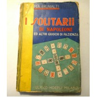 1932 BRUNIALTI - I SOLITARI DI NAPOLEONE ED ALTRI GIUOCHI DI PAZIENZA - HOEPLI