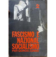 1974 - FASCISMO E NAZIONAL SOCIALISMO - PIER GIORGIO ZUNINO -
