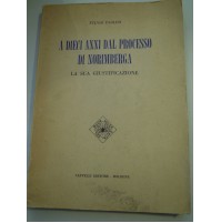 A DIECI ANNI DAL PROCESSO DI NORIMBERGA - F. PAOLINI 1956 CAPPELLI BOLOGNA LN-2