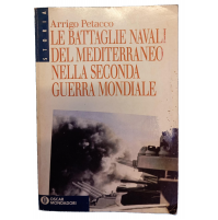 A. PETACCO - Le battaglie navali del Mediterraneo nella Seconda Guerra Mondiale