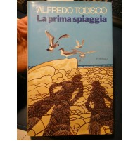 ALFREDO TODISCO - LA PRIMA SPIAGGIA - ROMANZO RIZZOLI 1979