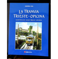 ANDREA DIA - LA TRANVIA TRIESTE - OPICINA - LUGLIO EDITORE -