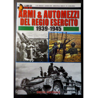 ARMI & AUTOMEZZI DEL REGIO ESERCITO 1939-1945 - DELTA EDITRICE WWII