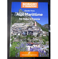 BORGHI E TERRITORI - CLAUDIO TROVA / ALPI MARITTIME TRA ITALIA E FRANCIA