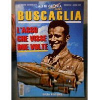 BUSCAGLIA - L'ASSO CHE VISSE DUE VOLTE - WWII SECONDA GUERRA MONDIALE -
