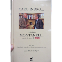 CARO INDRO ... Dialoghi di Montanelli con il direttore di OGGI - 1993-2001