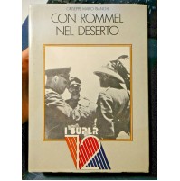 CON ROMMEL NEL DESERTO - SECONDA GUERRA MONDIALE - CIARRAPICO EDITORE 1981