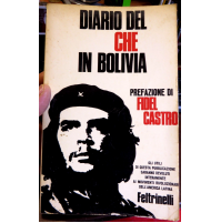 DIARIO DEL CHE IN BOLIVIA - PREFAZIONE DI FIDEL CASTRO - Feltrinelli -