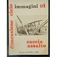 DIMENSIONE CIELO - CACCIA ASSALTO IMMAGINI B1 - ED. BIZZARRI 1973