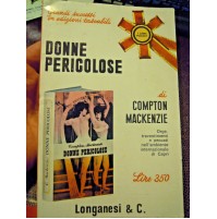 Donne pericolose - Compton Mackenzie - Romanzo Longanesi 1967