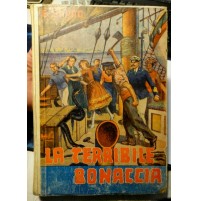 E.GARRO - LA TERRIBILE BONACCIA - 1939 - LIBRO DI AVVENTURE PER RAGAZZI 