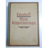 ERICH LUDENDORFF MEINE KRIEGSERINNERUNGEN 1914 - 1918 BERLIN 1919 MOLTO BELLO