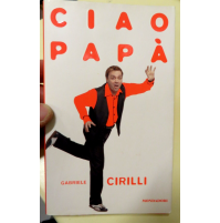 GABRIELE CIRILLI - CIAO PAPA' - MONDADORI
