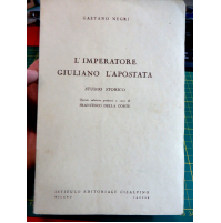 GAETANO NEGRI - L'IMPERATORE GIULIANO L'APOSTATA (IST. ED. CISALPINO 1954)