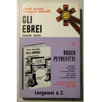 GLI EBREI - SECONDO VOLUME - ROGER PEYREFITTE / LONGANESI 1972