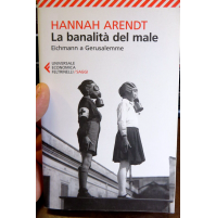 HANNAH ARENDT - LA BANALITA' DEL MALE - EICHMANN A GERUSALEMME -