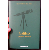 I GRANDI PROCESSI DELLA STORIA - GALILEO - GIUDICARE LA SCIENZA -