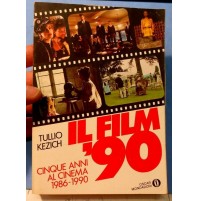 IL FILM '90 - TULLIO KEZICH - CINQUE ANNI AL CINEMA 1986 - 1990  OSCAR MONDADORI