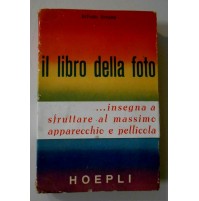 IL LIBRO DELLA FOTO  BY ORNANO ALFREDO HOEPLI 1952 - 