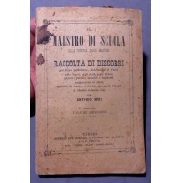 IL MAESTRO DI SCUOLA - RACCOLTA DI DISCORSI PER FESTE, DISTRIBUZIONE PREMI 1893