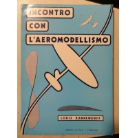 INCONTRO CON L'AEROMODELLISMO - LORIS KANNEWORFF - 1a EDIZIONE  1976 + 4 TAVOLE