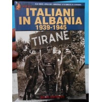 ITALIANI IN ALBANIA 1939-1945 - TIRANE - DELTA EDITRICE WWII