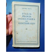 Italia Francia Inghilterra nel Mediterraneo - Pietro Silva -  1939