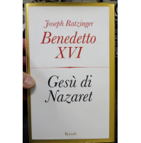 Joseph Ratzinger - BENEDETTO XVI - GESU' DI NAZARET