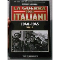 LA GUERRA DEGLI ITALIANI - 1940-1945 VOL.3 - ROBERTO ROGGERO