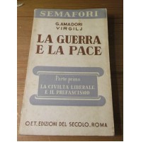 LA GUERRA E LA PACE - VOLUME PRIMO - LA GUERRA FASCISTA - G. Amadori Virgilj L-5