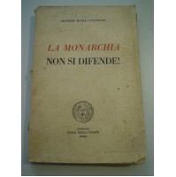 LA MONARCHIA NON SI DIFENDE ! GIUSEPPE MARIA CATANZARO 1946 ROMA  LN-2