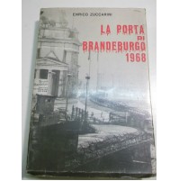 LA PORTA DI BRANDEBURGO 1968 ENRICO ZUCCARINI EDITRICE KENNEDY BERLINO 