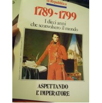 LA REPUBBLICA 1789 - 1799 - ASPETTANDO L'IMPERATORE