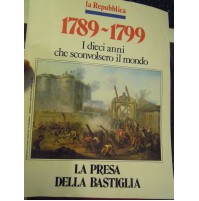 LA REPUBBLICA 1789 - 1799 - LA PRESA DELLA BASTIGLIA