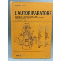 L'AUTORIPARATORE - VITTORIO ARIOSI - ULRICO HOEPLI EDITORE - 1980 FIAT FORD ECC