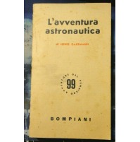 L'AVVENTURA ASTRONAUTICA di HEINZ GARTMANN - BOMPIANI - 1957