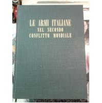 LE ARMI ITALIANE NEL SECONDO CONFLITTO MONDIALE - 1963