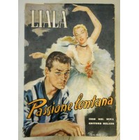 LIALA - PASSIONE LONTANA - CINO DEL DUCA EDITORE MILANO 1a EDIZIONE 1955 -