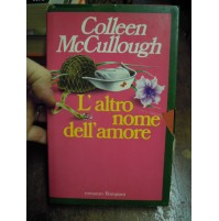LIBRO : COLLEEN McCULLOUGH - L'ALTRO NOME DELL'AMORE -   (S/L-30)