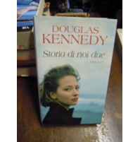 LIBRO : DOUGLAS KENNEDY - STORIA DI NOI DUE -  (S/L-30)