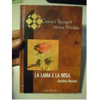 LIBRO : I CODICI SEGRETI DELLA STORIA - LA LAMA E LA ROSA - (ST-L30)