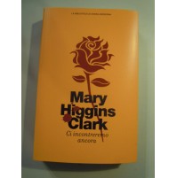 LIBRO : MARY HIGGINS CLARK - CI INCONTREREMO ANCORA -  (ST/L-30)