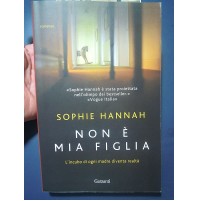 LIBRO : SOPHIE HANNAH / NON E' MIA FIGLIA - GARZANTI