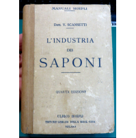 MANUALI HOEPLI - L'INDUSTRIA DEI SAPONI - QUARTA EDIZIONE - 1925 -