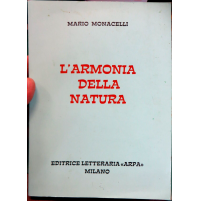 MARIO MONACELLI - L'ARMONIA DELLA NATURA - EDITRICE LETTERARIA 