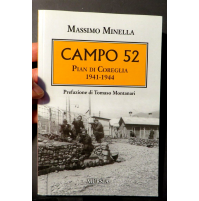 MASSIMO MINELLA - CAMPO 52 - PIAN DI COREGLIA 1941-1944 MURSIA