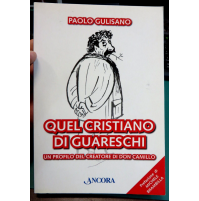 PAOLO GULISANO - QUEL CRISTIANO DI GUARESCHI - Ancora -