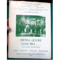 PIETRA LIGURE COM'ERA - STORIA DIALETTO FOLCLORE TRADIZIONE - 1980 -